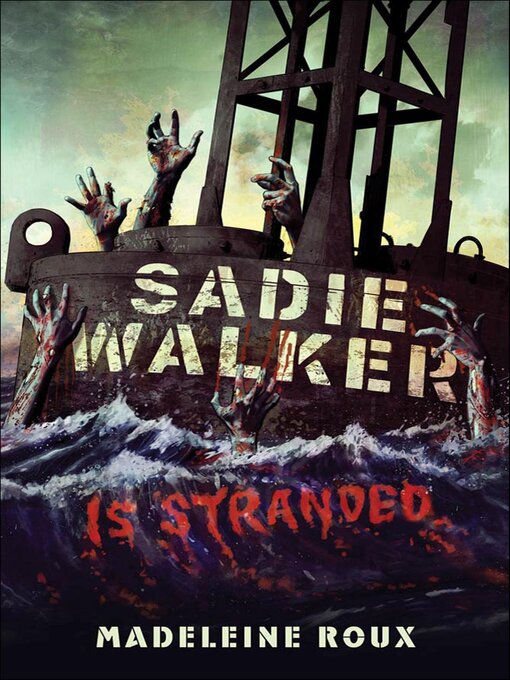 Title details for Sadie Walker Is Stranded by Madeleine Roux - Available